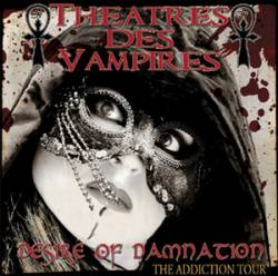 Theatres Des Vampires : Desire of Damnation -The Addiction Tour